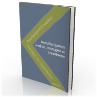 Resultaatgericht werken, managen en organiseren